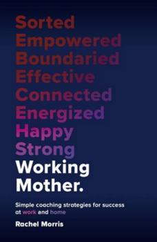 Paperback Working Mother: Simple Coaching Strategies for Success at Work and Home Book