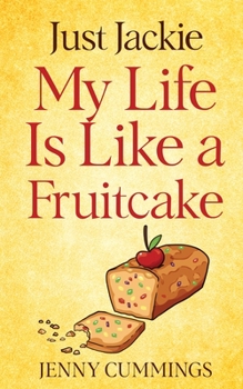 Paperback Just Jackie: My Life Is Like a Fruitcake Book