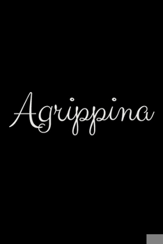 Paperback Agrippina: notebook with the name on the cover, elegant, discreet, official notebook for notes Book