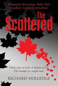 The Scattered: Thirty years of exile. A lifetime of loss. The triumph of a simple man.
