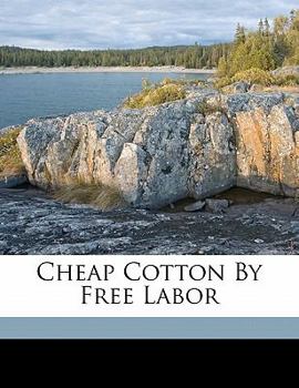 Cheap Cotton by Free Labor