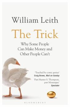 Paperback The Trick: Why Some People Can Make Money and Other People Can't Book