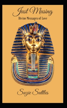 Paperback Just Musing: Divine Messages of Love Book