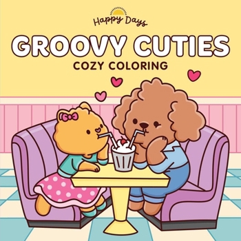 Groovy Cuties: Cozy Coloring Book (Happy Days Cozy Coloring)
