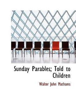 Paperback Sunday Parables; Told to Children [Large Print] Book