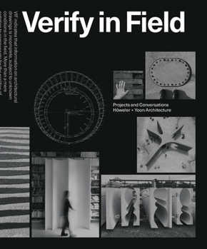 Paperback Verify in Field: Projects and Coversations Höweler + Yoon Book