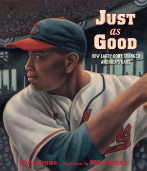 Hardcover Just as Good: How Larry Doby Changed America's Game Book