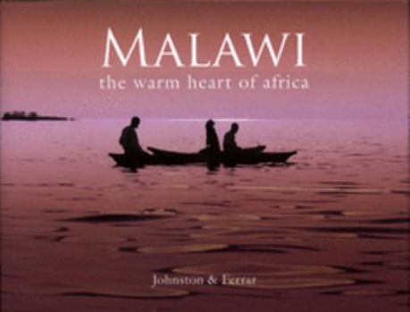 Hardcover Malawi: The Warm Heart of Africa Book