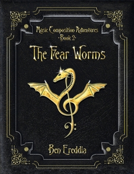Paperback The Fear Worms: A Music Composition Adventure Book