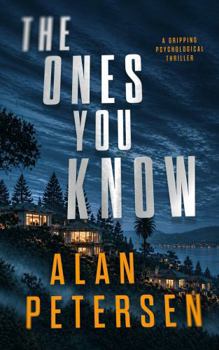 The Ones You Know: A Gripping Psychological Thriller