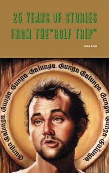 Hardcover 25 Years of Golf Trip Stories Book