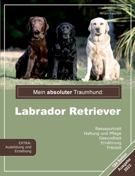 Paperback Mein absoluter Traumhund: Labrador Retriever [German] Book