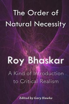 Paperback The Order of Natural Necessity: A Kind of Introduction to Critical Realism Book