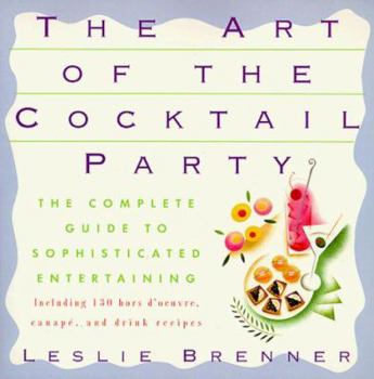 Paperback Art of the Cocktail Party: The Complete Guide to Sophisticated Entertaining Book