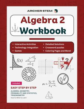 Paperback ARCHER STEM Math Algebra 2 Workbook - An Engaging Workbook High School Math Workbook - Algebra 2 for Dummies & All Learners - Step-by-Step Algebra 2 Study Guide Workbook by Archer STEM Book