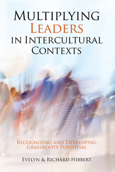 Paperback Multiplying Leaders in Intercultural Contexts: Recognizing and Developing Grassroots Potential Book