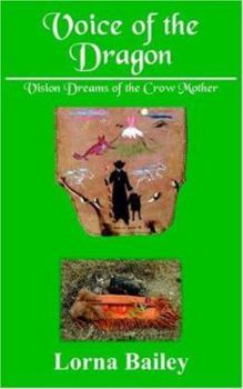 Paperback Voice of the Dragon: Vision Dreams of the Crow Mother Book