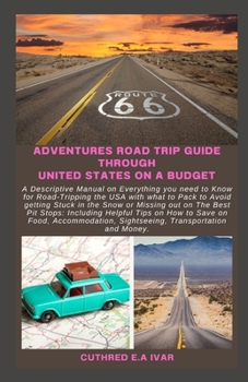 Paperback Adventures Road Trip Guide Through United States on a Budget: A Descriptive Manual on Everything you need to Know for Road-Tripping the USA with what Book