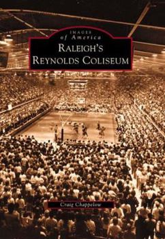 Raleigh's Reynolds Coliseum - Book  of the Images of America: North Carolina