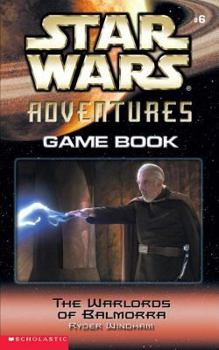 Paperback Star Wars Adventures Game Book, the Warlords of Balmorra #6 (STAR WARS ADVENTURES BOOK, #6) Book