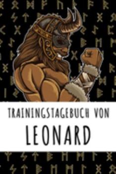 Paperback Trainingstagebuch von Leonard: Personalisierter Tagesplaner f?r dein Fitness- und Krafttraining im Fitnessstudio oder Zuhause [German] Book