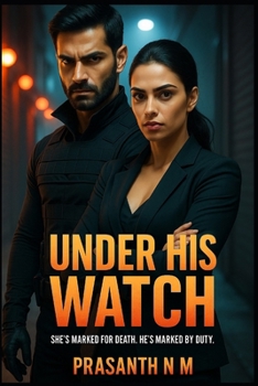 Under His Watch: She’s marked for death. He’s marked by duty.