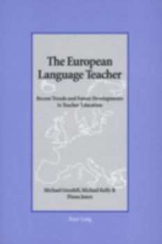 Paperback The European Language Teacher: Recent Trends and Future Developments in Teacher Education Book