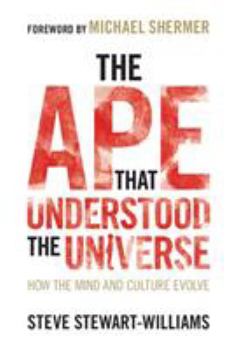 Paperback The Ape That Understood the Universe: How the Mind and Culture Evolve Book