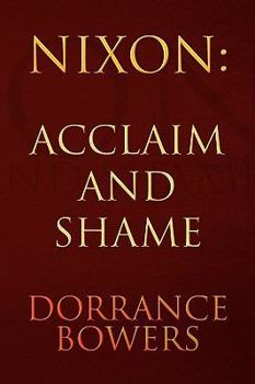 Paperback Nixon: Acclaim and Shame Book