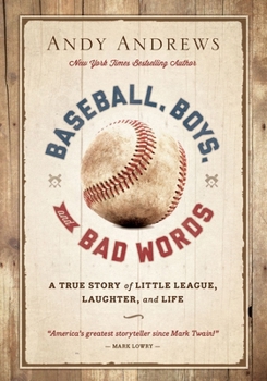 Hardcover Baseball, Boys, and Bad Words: A True Story of Little League, Laughter, and Life Book