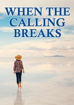 Paperback When the Calling Breaks Book