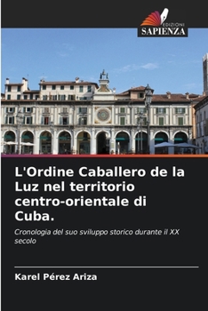 Paperback L'Ordine Caballero de la Luz nel territorio centro-orientale di Cuba. [Italian] Book
