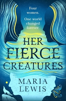 Paperback Her Fierce Creatures: The Epic Conclusion to the Supernatural Sisters Series Book