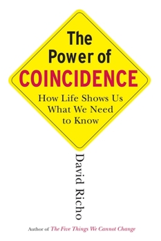 Paperback The Power of Coincidence: How Life Shows Us What We Need to Know Book