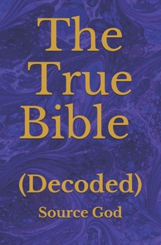 Paperback The True Bible: (Decoded) Book