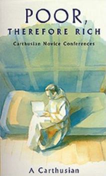 Paperback Poor Therefore Rich: Carthusian Novice Conferences Volume 184 Book