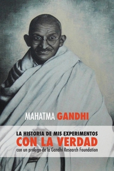 Paperback Mahatma Gandhi: la historia de mis experimentos con la Verdad [Spanish] Book