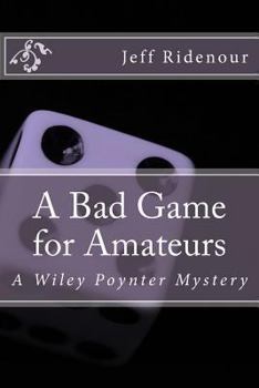 Paperback A Bad Game for Amateurs: A Wiley Poynter Mystery Book