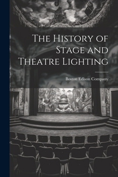 Paperback The History of Stage and Theatre Lighting Book