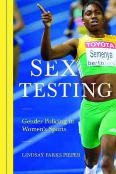 Paperback Sex Testing: Gender Policing in Women's Sports Book