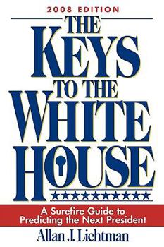 Paperback The Keys to the White House: A Surefire Guide to Predicting the Next President Book