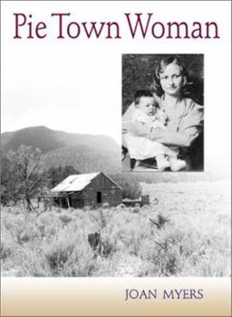 Hardcover Pie Town Woman: The Hard Life and Good Times of a New Mexico Homesteader Book