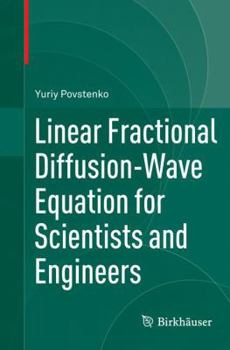 Paperback Linear Fractional Diffusion-Wave Equation for Scientists and Engineers Book