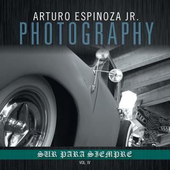 Paperback Arturo Espinoza Jr Photography Vol. IV Book