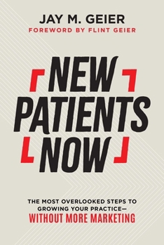 Hardcover New Patients Now: Regain Control of Your Practice and Double Your Profits Book