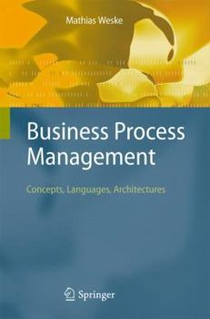 Hardcover Business Process Management: Concepts, Languages, Architectures Book