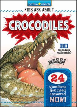 Active Minds Kids Ask About Crocodiles