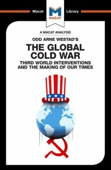 Paperback An Analysis of Odd Arne Westad's the Global Cold War: Third World Interventions and the Making of Our Times Book