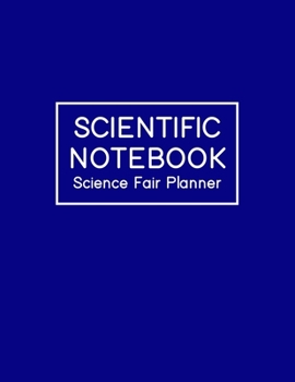 Paperback Scientific Notebook: Science Fair Planner: Project Journal and Laboratory Logbook for Students - Organizational Tool for Project Proposal, Book