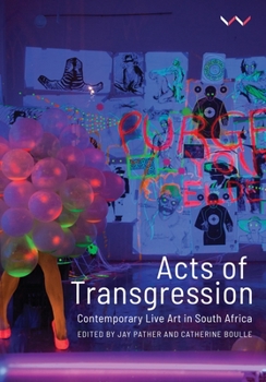 Paperback Acts of Transgression: Contemporary Live Art in South Africa Book